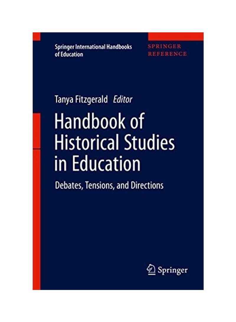 Handbook Of Historical Studies In Education: Debates, Tensions, And Directions Hardcover English by Tanya Fitzgerald