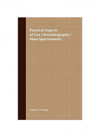 Practical Aspects Of Gas Chromatography/Mass Spectrometry Hardcover