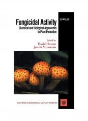 Fungicidal Activity: Chemical And Biological Approaches To Plant Protection Hardcover