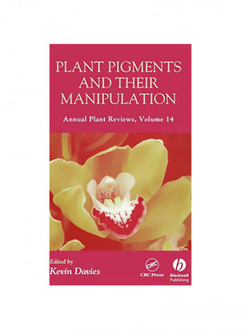 Plant Pigments Their Manipulation: Annual Plant Reviews, Volume 14 Hardcover