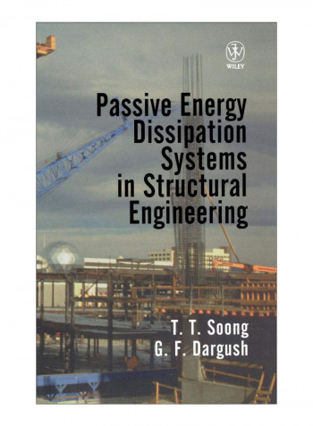 Passive Energy Dissipation Systems In Structural Engineering Hardcover