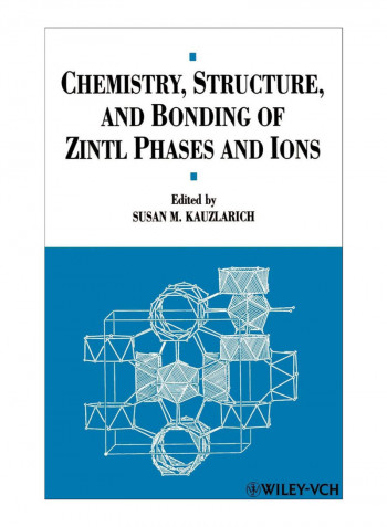Chemistry, Structure, And Bonding Of Zintl Phases And Ions Hardcover