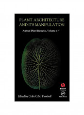 Plant Architecture And Its Manipulation: Annual Plant Reviews Volume 17 Hardcover