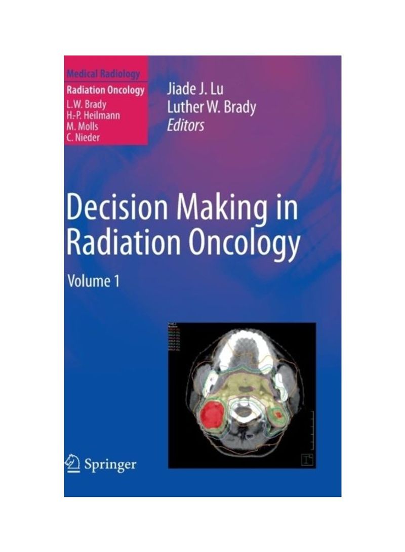Decision Making In Radiation Oncology, Volume 1 Hardcover English by Jiade J. Lu - 2010