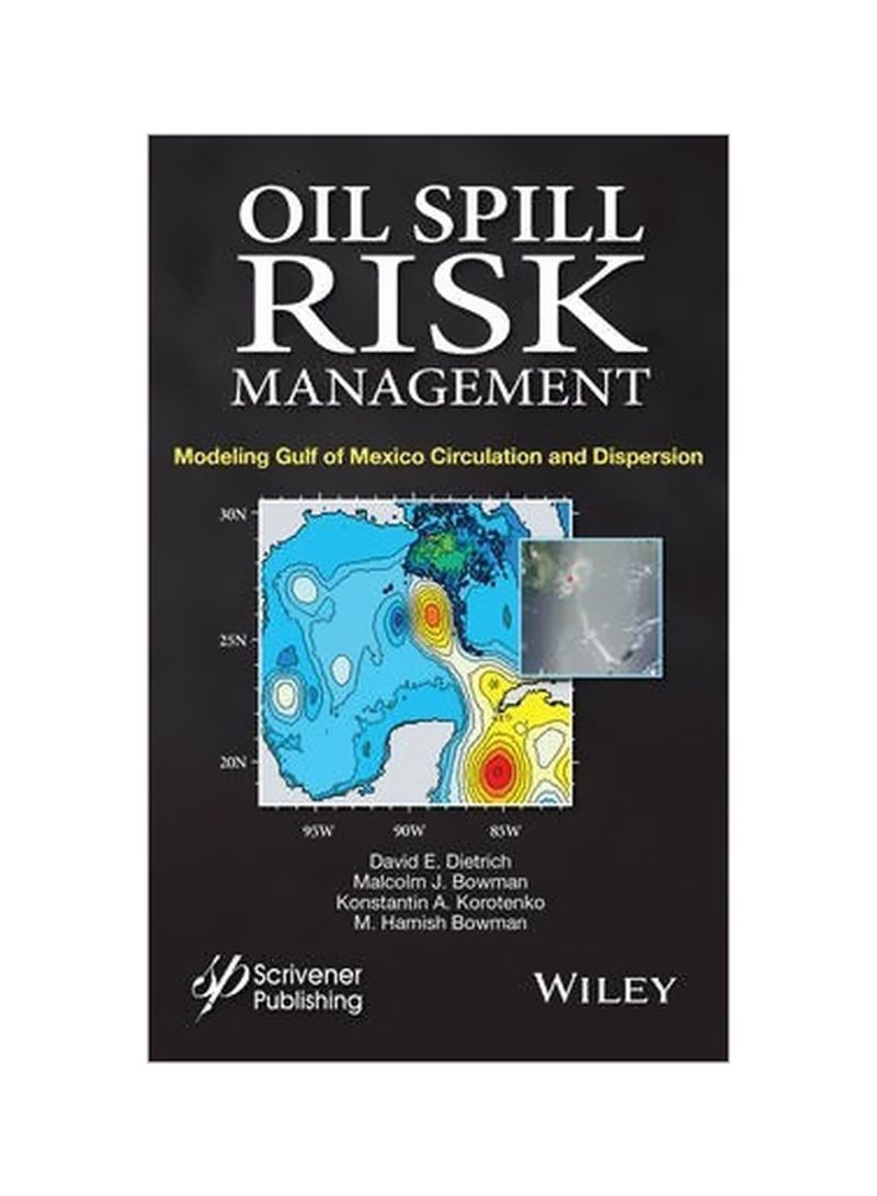 Oil Spill Risk Management : Modeling Gulf Of Mexico Circulation And Oil Dispersal Hardcover