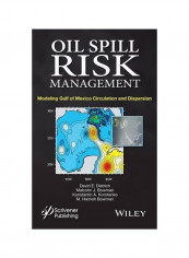 Oil Spill Risk Management : Modeling Gulf Of Mexico Circulation And Oil Dispersal Hardcover reviews Oil Spill Risk Management : Modeling Gulf Of Mexico Circulation And Oil Dispersal Hardcover