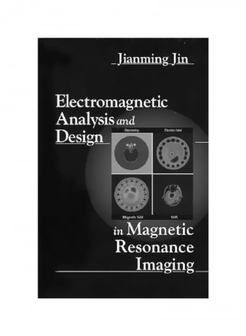 Electromagnetic Analysis And Design in Magnetic Resonance Imaging Hardcover