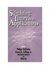 Scheduling Theory And Its Applications Hardcover