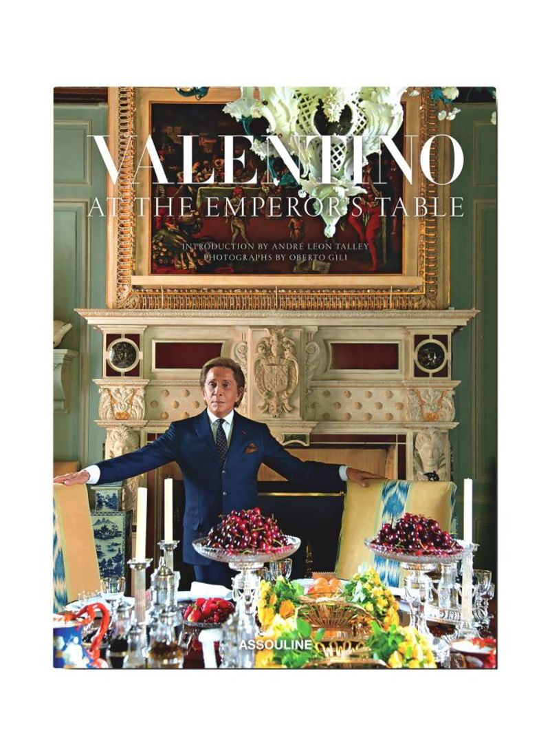 Valentino: At The Emporers Table Hardcover