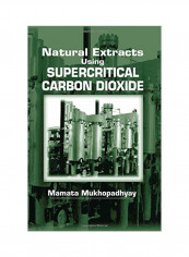 Natural Extracts Using Supercritical Carbon Dioxide Hardcover reviews Natural Extracts Using Supercritical Carbon Dioxide Hardcover