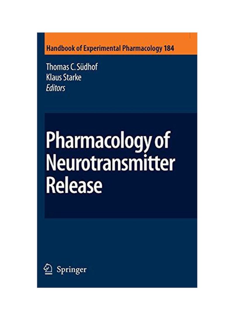 Pharmacology Of Neurotransmitter Release Paperback 2008 ed.