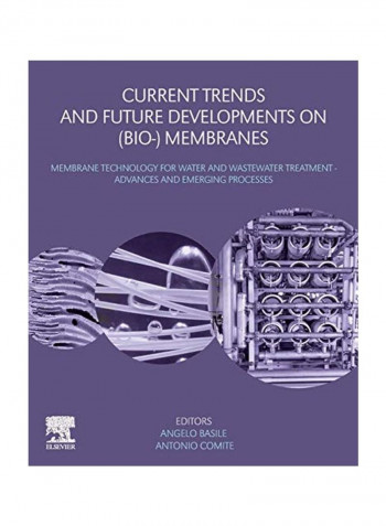 Current Trends And Future Developments On (Bio-) Membranes: Membrane Technology For Water And Wastewater Treatment Advances And Emerging Processes Paperback