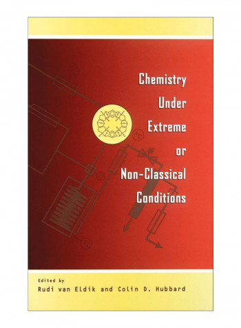 Chemistry Under Extreme And Non-Classical Conditions Hardcover