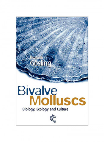 Bivalve Molluscs : Biology, Ecology And Culture Hardcover