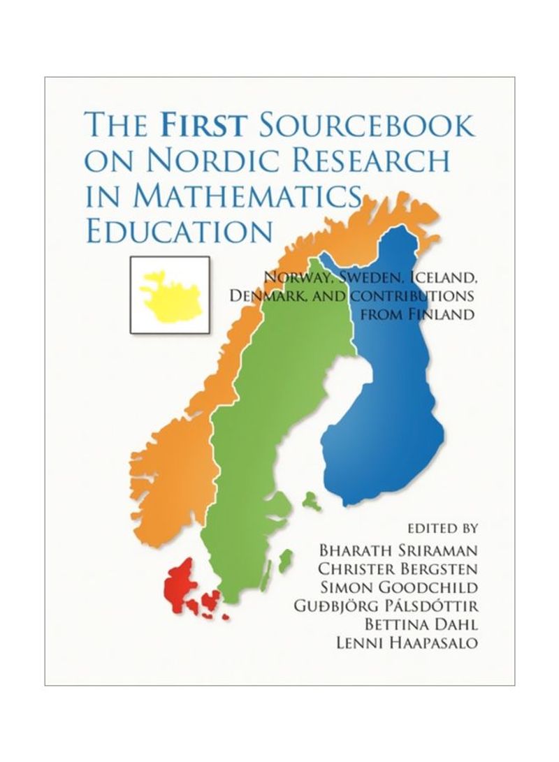 The First Sourcebook On Nordic Research In Mathematics Education: Norway, Sweden, Iceland, Denmark And Contributions From Finland Paperback