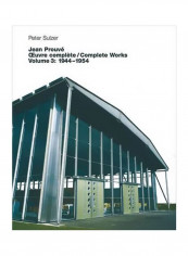 Jean Prouve - Xuvre Complete / Complete Works : Volume 3: 1944-1954 Hardcover