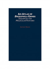 An Atlas Of Drosophila Genes: Sequences And Molecular Features Hardcover