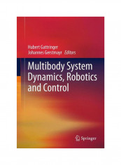Multibody System Dynamics, Robotics And Control Hardcover