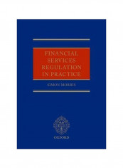 Financial Services Regulation In Practice Hardcover