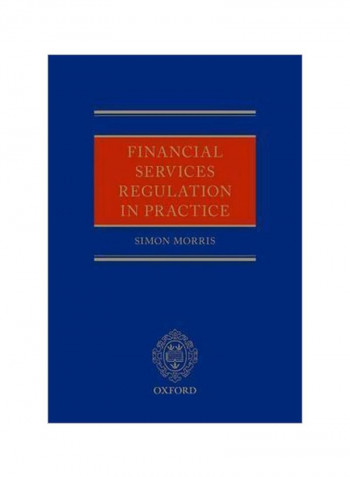 Financial Services Regulation In Practice Hardcover