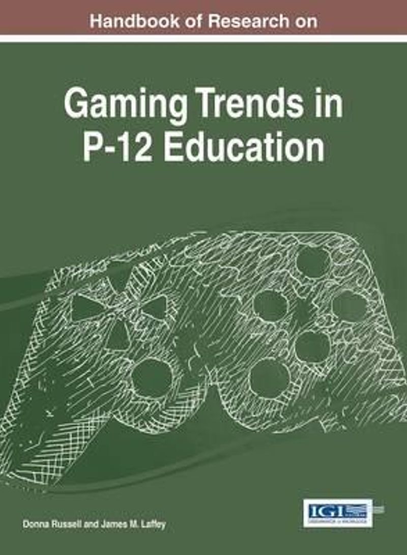 Handbook of Research on Gaming Trends in P-12 Education Hardcover English by Donna Russell