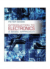 Introduction To Electronics : A Basic Approach Hardcover