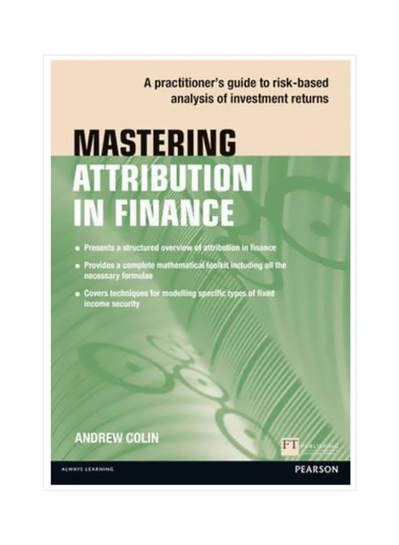 Mastering Attribution In Finance: A Practitioner's Guide To Risk-Based Analysis Of Investment Returns Paperback