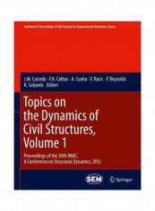 Topics On The Dynamics Of Civil Structures: Proceedings Of The 30th Imac, A Conference On Structural Dynamics, 2012 Hardcover Volume 1