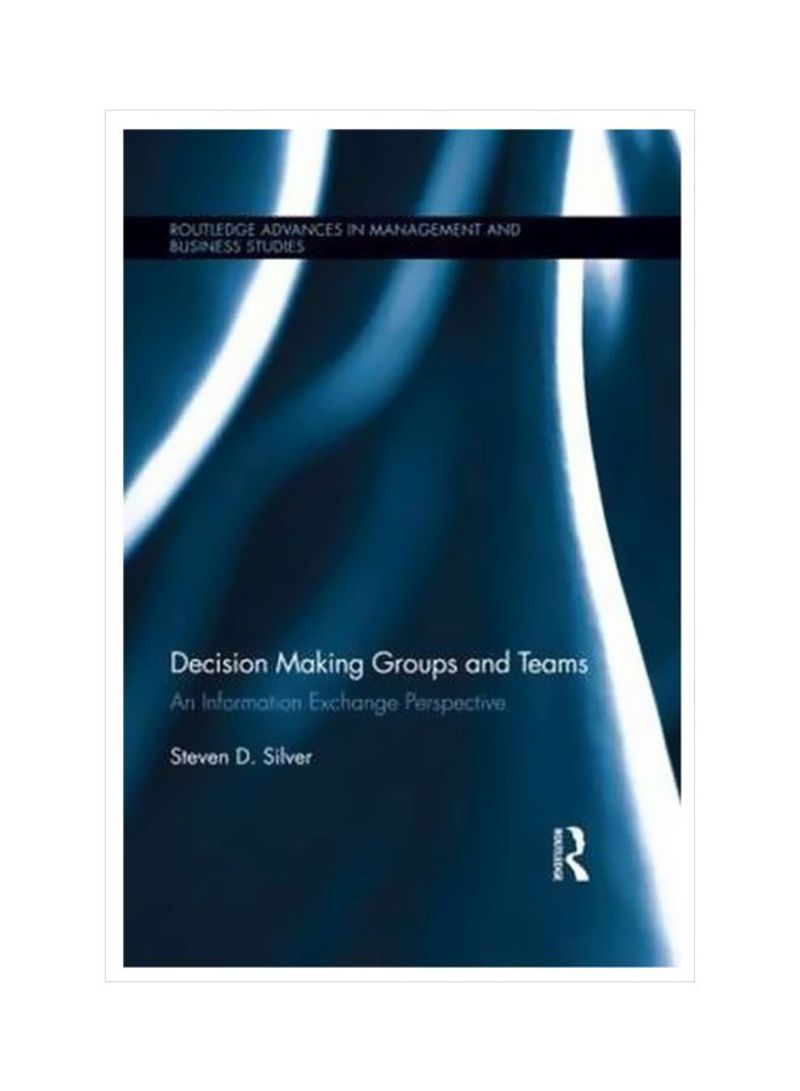 Decision-Making Groups and Teams : An Information Exchange Perspective Hardcover