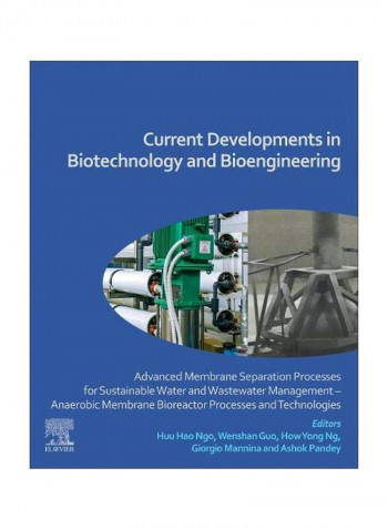 Current Developments In Biotechnology And Bioengineering: Advanced Membrane Separation Processes For Sustainable Water And Wastewater Management Paperback