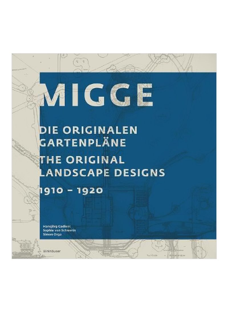 MIGGE: The Original Landscape Designs Die Originalen Gartenplane 1910-1920 Hardcover