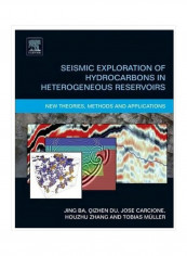 Seismic Exploration Of Hydrocarbons In Heterogeneous Reservoirs : New Theories, Methods And Applications Hardcover