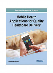 Mobile Health Applications For Quality Healthcare Delivery Hardcover reviews Mobile Health Applications For Quality Healthcare Delivery Hardcover