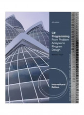 C# Programming: From Problem Analysis To Program Design Paperback