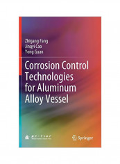 Corrosion Control Technologies For Aluminum Alloy Vessel Hardcover