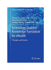 Technology Enabled Knowledge Translation For Ehealth: Principles And Practice Paperback English
