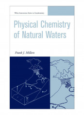 The Physical Chemistry Of Natural Waters Hardcover