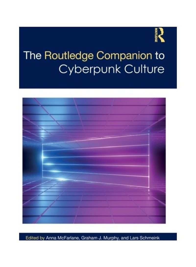 The Routledge Companion To Cyberpunk Culture Hardcover English