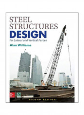 Steel Structures Design: For Lateral And Vertical Forces Hardcover 2
