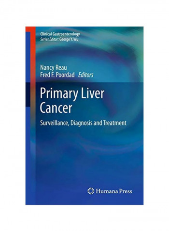 Primary Liver Cancer: Surveillance, Diagnosis And Treatment Paperback