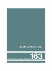 Electrostatics 1999, Proceedings of the 10th Int Conference, Cambridge, Uk, 28-31 March 1999 Hardcover