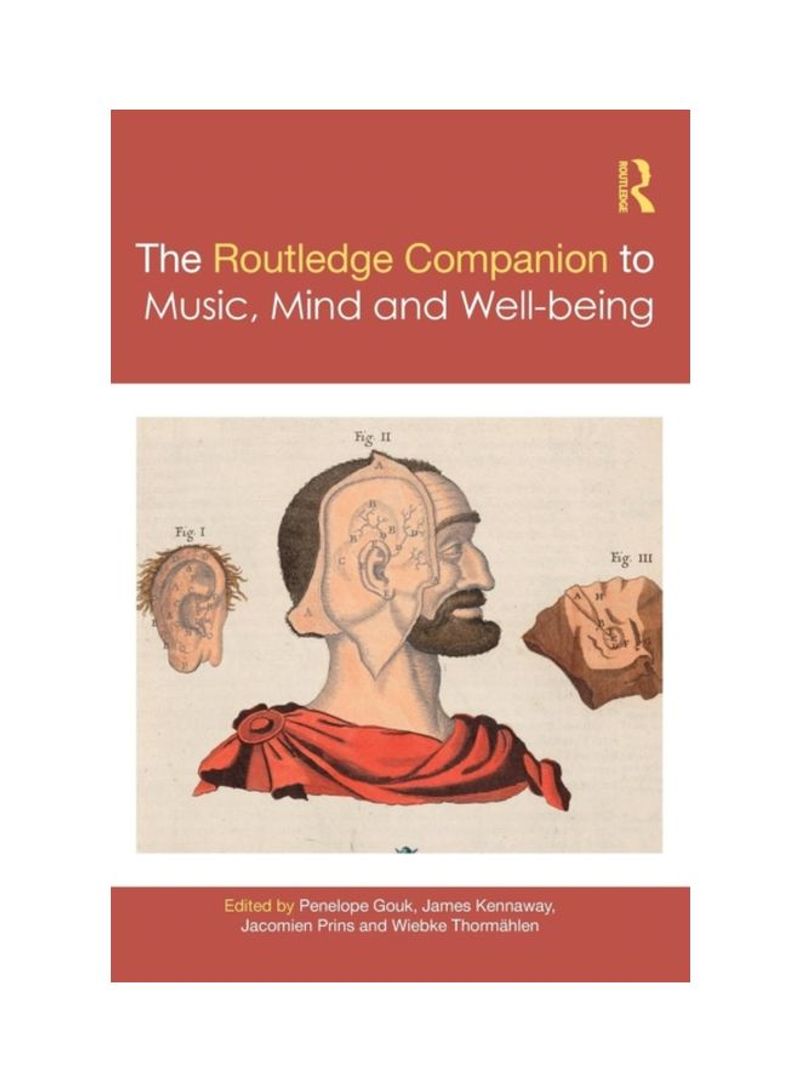The Routledge Companion To Music, Mind, And Well-Being Hardcover