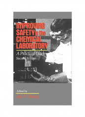 Improving Safety In The Chemical Laboratory : A Practical Guide Hardcover 2