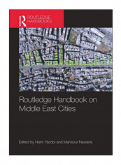Routledge Handbook On Middle East Cities Hardcover 1st Edition