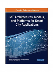 Iot Architectures, Models, And Platforms For Smart City Applications Hardcover