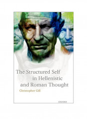 The Structured Self In Hellenistic And Roman Thought Hardcover