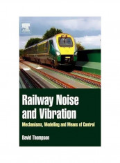 Railway Noise And Vibration: Mechanisms, Modelling And Means Of Control Hardcover