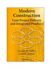 Modern Construction: Lean Project Delivery And Integrated Practices Hardcover