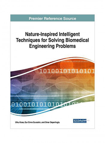 Nature-Inspired Intelligent Techniques For Solving Biomedical Engineering Problems Hardcover
