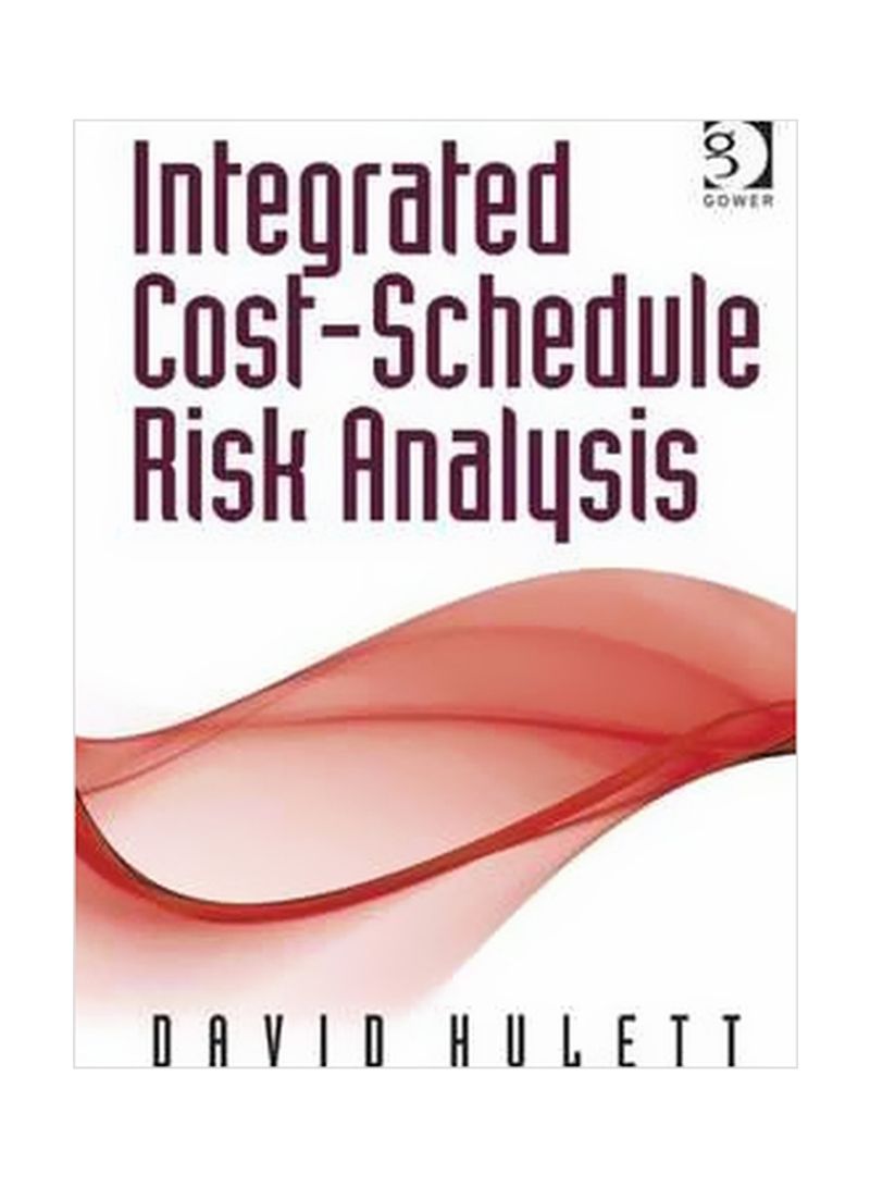 Integrated Cost-Schedule Risk Analysis Hardcover English by David Hulett - 11 June 2011